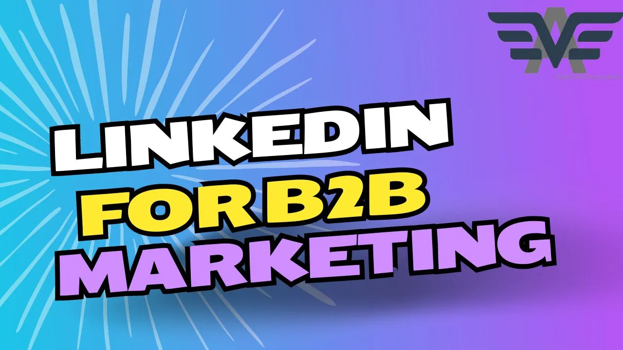 LinkedIn for B2B Marketing